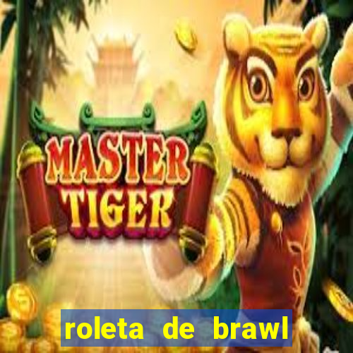 roleta de brawl stars 2024